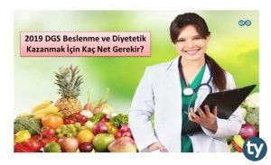 DGS Beslenme ve Diyetetik Kazanmak İçin 2019'da Kaç Net Gerekir?