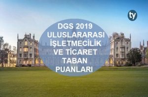 DGS Uluslararası İşletmecilik ve Ticaret 2019 Taban Puanları