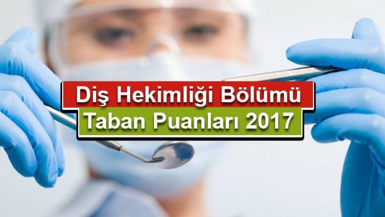 dis hekimligi 2017 taban puanlari 1502612201 b