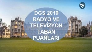 DGS Radyo ve Televizyon 2019 Taban Puanları
