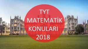 TYT Matematik Konuları 2018