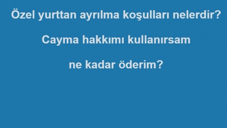 Özel Yurttan Ayrılma Koşulları