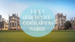 (Edebiyat Coğrafya) LYS 3 Nedir?