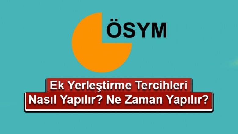 Ek Yerleştirme Tercihleri Nasıl Yapılır