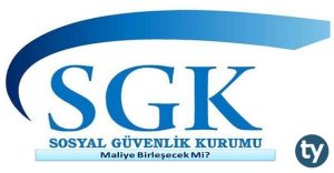 Ekonomi Eylem Planında Kamu Personellerini İlgilendiren Düzenlemelere Göre SGK ile Maliye Birleşecek Mi?