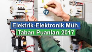Elektrik Elektronik Mühendisliği 2017 Taban Puanları