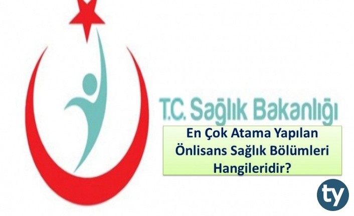 En Çok Atama Yapılan Önlisans Sağlık Bölümleri Hangileridir, Sağlık Teknikerliği Bölümleri Nelerdir?