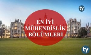 En İyi Mühendislik Bölümleri Nelerdir?