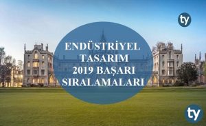 Endüstriyel Tasarım 2019 Taban Puanları ve Başarı Sıralamaları