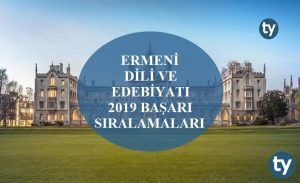 Ermeni Dili ve Edebiyatı 2019 Taban Puanları ve Başarı Sıralamaları