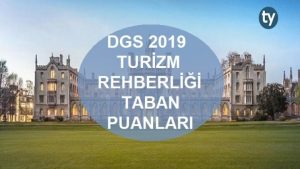 DGS Turizm Rehberliği 2019 Taban Puanları