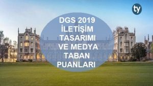 DGS İletişim Tasarımı ve Medya 2019 Taban Puanları