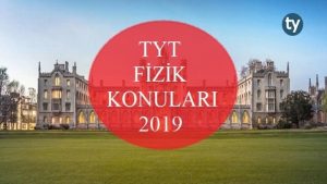 TYT Fizik Konuları 2019