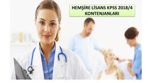 Hemşire Lisans KPSS 2018/4 Kontenjanları