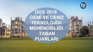 DGS Gemi ve Deniz Teknolojisi Mühendisliği 2019 Taban Puanları