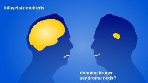 Dunning Kruger Sendromu Nedir?