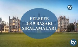 Felsefe 2019 Taban Puanları ve Başarı Sıralamaları
