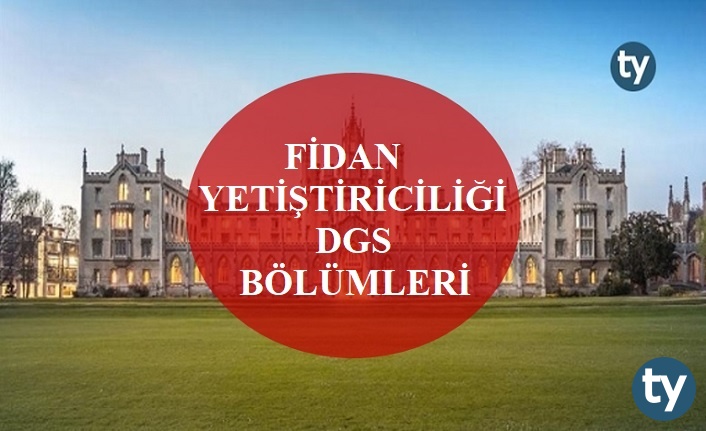 fidan yetistiriciligi mezunlari dgs ile hangi bolumlere girebilir fidan yetistiriciligi dgs bolumleri h7207 c9334