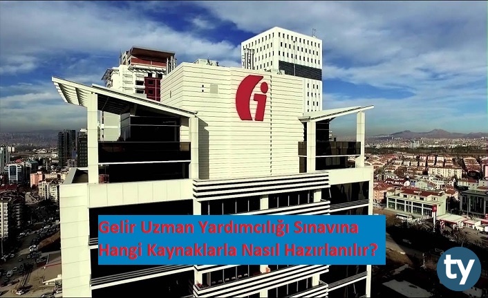 gelir uzman yardimciligi sinavina hangi kaynaklarla nasil hazirlanilir h9775 93af3