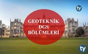 Geoteknik Mezunları DGS İle Hangi Bölümlere Girebilir? Geoteknik DGS Bölümleri