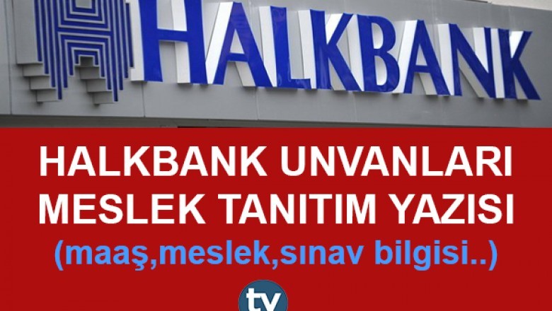 halkbank unvanlari meslek tanitimi 1508333465 b
