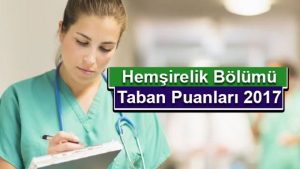 Hemşirelik 2017 2018 Taban Puanları ve Başarı Sıralamaları