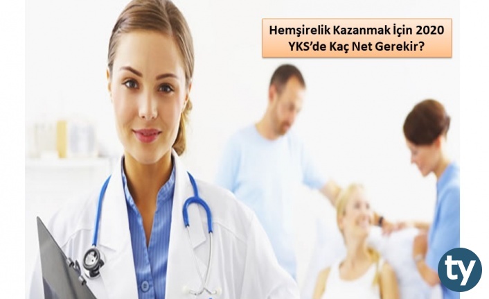 hemsirelik kazanmak icin 2020 yks de kac net gerekir h8010 34b89