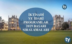 İktisadi ve İdari Programlar 2019 Taban Puanları ve Başarı Sıralamaları