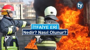 İtfaiye Eri Nedir? Nasıl Olunur?