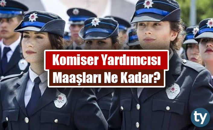 Komiser Yardımcısı Maaşları 2023 Ne Kadar?