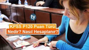 KPSS P120 Puan Türü Nedir? Nasıl Hesaplanır?