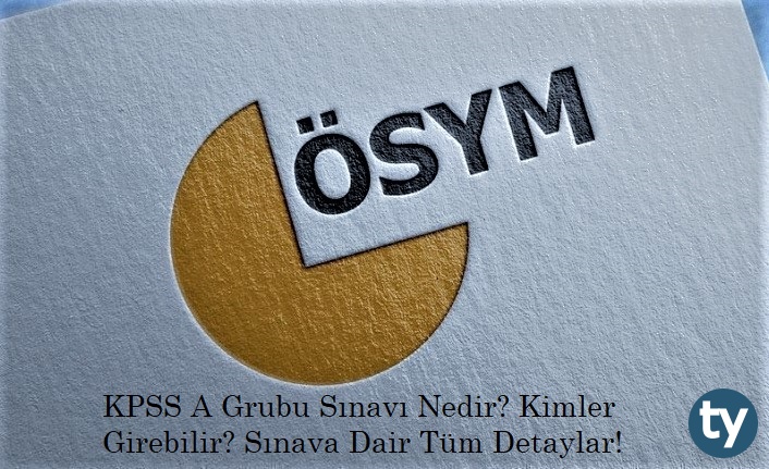 kpss a grubu sinavi nedir kimler girebilir h6594 bae2e