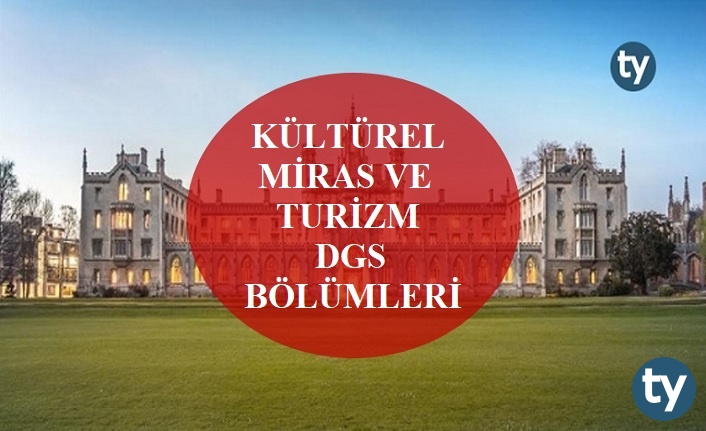 kulturel miras ve turizm mezunlari dgs ile hangi bolumlere girebilir h7436 fedb8