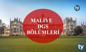 Maliye Mezunları DGS İle Hangi Bölümlere Girebilir? Maliye DGS Bölümleri