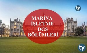 Marina İşletme Mezunları DGS İle Hangi Bölümlere Girebilir? Marina İşletme DGS Bölümleri