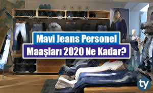 Mavi Jeans Personel Maaşları Ne Kadar?