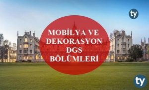 Mobilya ve Dekorasyon Mezunları DGS İle Hangi Bölümlere Girebilir? Mobilya ve Dekorasyon DGS Bölümleri