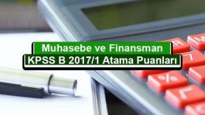 Muhasebe ve Finansman KPSS 2017/1 Atama Taban Puanları