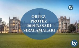 Ortez Protez 2019 Taban Puanları ve Başarı Sıralamaları