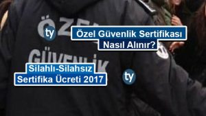 Özel Güvenlik Sertifikası Nasıl Alınır? Silahlı veya Silahsız Sertifika Ücreti 2023