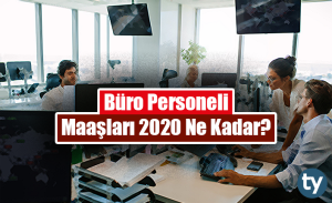 Özel Sektörde ve Devlette Büro Personeli Maaşları 2023 Ne Kadar?