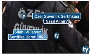 Özel Güvenlik Sertifika Ücreti 2020’de Ne Kadar? Özel Güvenlik Sertifikası Nasıl Alınır?