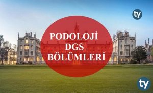 Podoloji Mezunları DGS İle Hangi Bölümlere Girebilir? Podoloji DGS Bölümleri