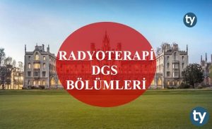 Radyoterapi Mezunları DGS İle Hangi Bölümlere Girebilir? Radyoterapi DGS Bölümleri