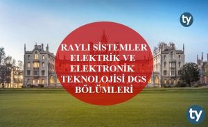 Raylı Sistemler Elektrik ve Elektronik Teknolojisi Mezunları DGS İle Hangi Bölümlere Girebilir?
