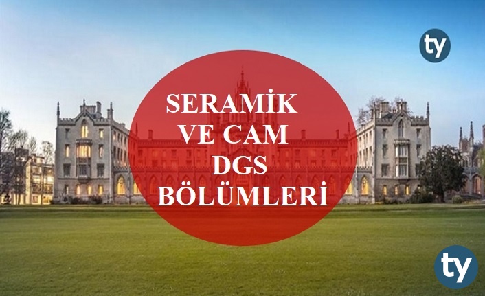 seramik ve cam mezunlari dgs ile hangi bolumlere girebilir h7696 4665f
