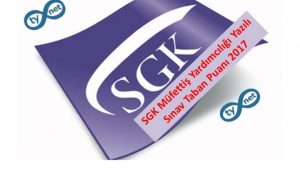 SGK Müfettiş Yardımcılığı Sınavına Katılacak Aday Listesi Açıklandı