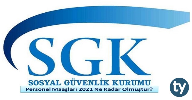 SGK Personel Maaşları Ne Kadar Olmuştur?