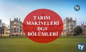 Tarım Makineleri Mezunları DGS İle Hangi Bölümlere Girebilir? Tarım Makineleri DGS Bölümleri