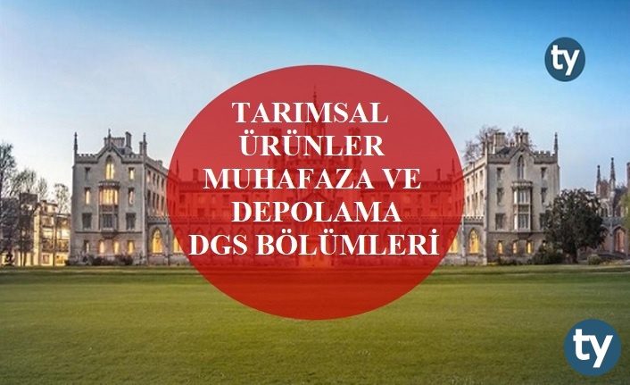 tarimsal urunler muhafaza ve depolama teknolojisi mezunlari dgs ile hangi bolumlere girebilir h7901 8a766